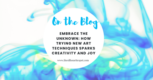 Embrace the Unknown: How Trying New Art Techniques Sparks Creativity and Joy