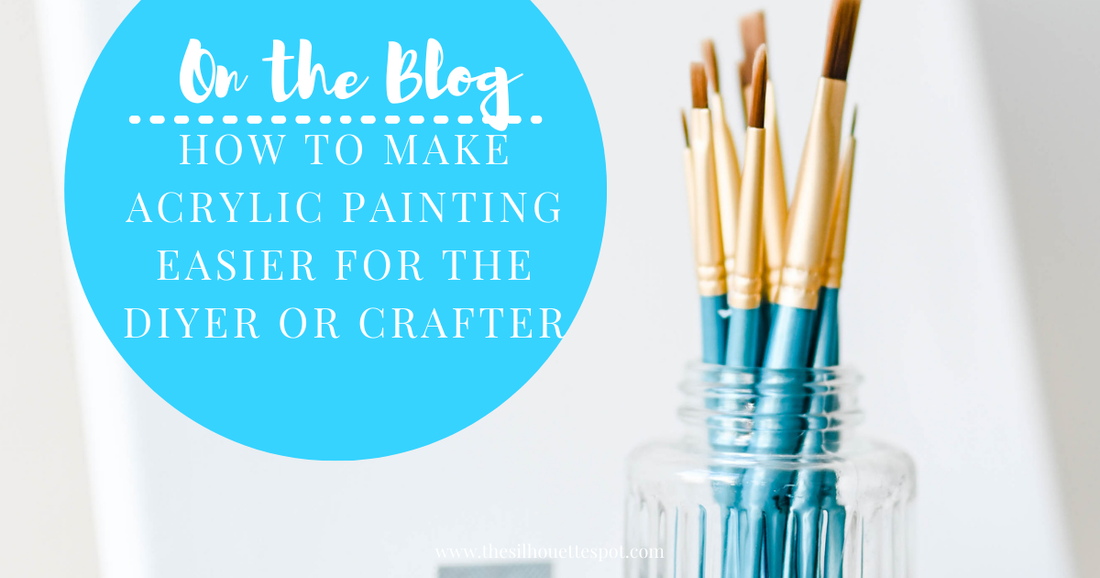 How to Make Acrylic Painting Easier for the DIYer or Crafter