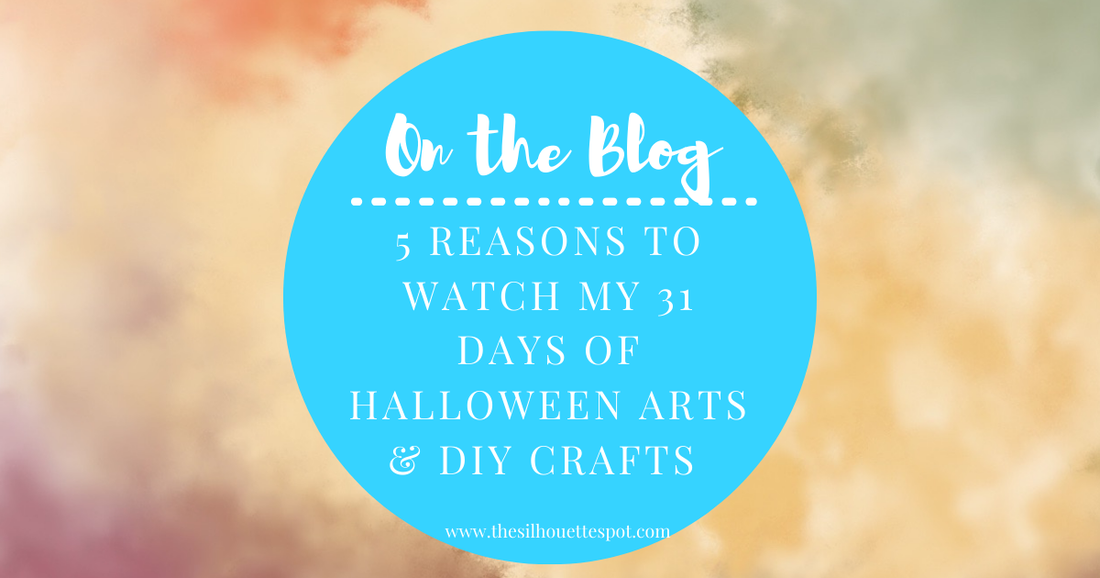 5 Reasons to Watch My 31 Days of Halloween Arts & DIY Crafts (And Why You Deserve This Me-Time!)